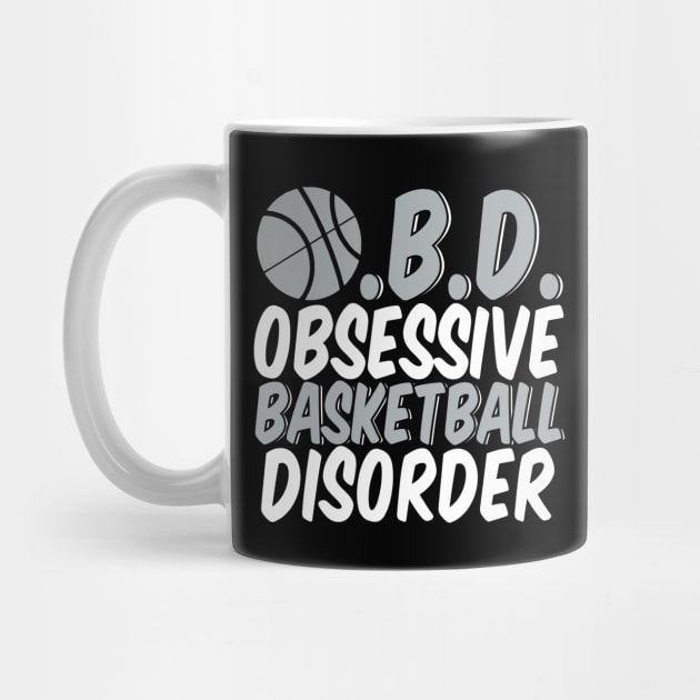 Funny Obsessive Basketball Disorder by epiclovedesigns